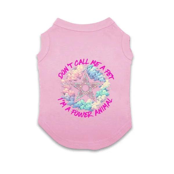 Cotton Pet T-Shirt with "Don't Call Me a Pet, I'm a Power Animal!" - The Gift Dimension